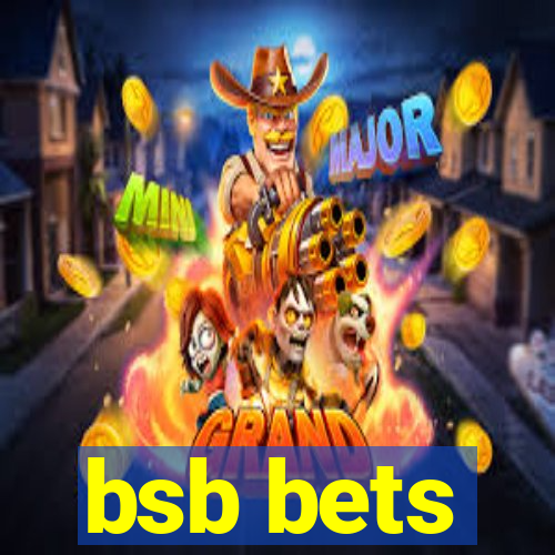 bsb bets